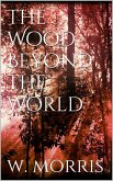The Wood Beyond the World (eBook, ePUB)