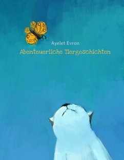 Abenteuerliche Tiergeschichten (eBook, ePUB) - Evron, Ayelet