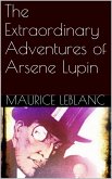 The Extraordinary Adventures of Arsene Lupin (eBook, ePUB)