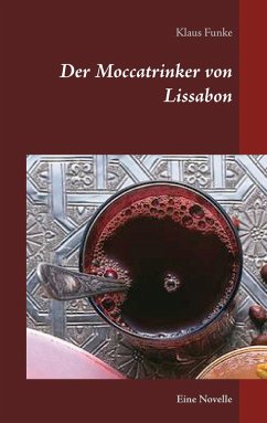 Der Moccatrinker von Lissabon (eBook, ePUB)