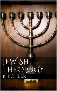 Jewish Theology (eBook, ePUB) - Kohler, Kaufmann