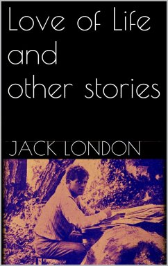 Love of Life, and Other Stories (new classics) (eBook, ePUB) - London, Jack