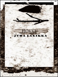 HOKKU (eBook, ePUB) - Larikka, Juha