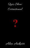 Quiz Show Correctional (eBook, ePUB)