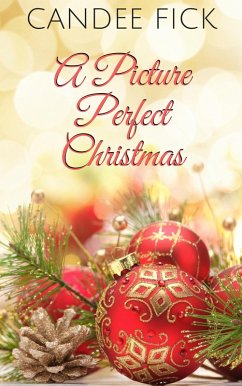 A Picture Perfect Christmas (The Wardrobe, #4) (eBook, ePUB) - Fick, Candee