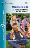 A Triple Threat to Bachelorhood (eBook, ePUB) A Triple Threat to Bachelorhood (eBook, ePUB)