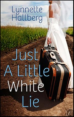 Just a Little White Lie (eBook, ePUB) - Hallberg, Lynnette