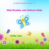 Wij Houden van Schoon Zijn (De Blije Vlinder, #2) (eBook, ePUB)