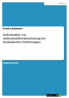 Individualität von Authentizitätswahrnehmung bei musikalischen Darbietungen (eBook, ePUB) - Lachmann, Frank