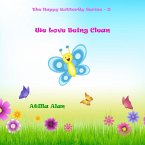 We Love Being Clean (The Happy Butterfly, #2) (eBook, ePUB)