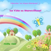 La Vida es Maravillosa! (La Alegre Mariposa, #1) (eBook, ePUB)