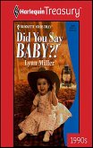 DID YOU SAY BABY?! (eBook, ePUB)