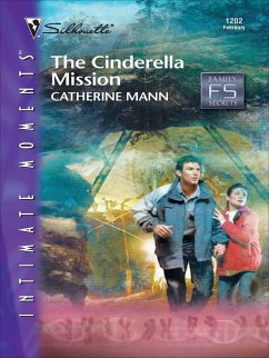 The Cinderella Mission (eBook, ePUB) - Mann, Catherine The Cinderella Mission (eBook, ePUB) - Mann, Catherine