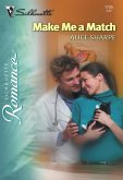 Make Me a Match (eBook, ePUB) Make Me a Match (eBook, ePUB)