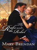 The Rake and the Rebel (eBook, ePUB)
