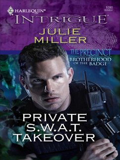 Private S.W.A.T. Takeover (eBook, ePUB) - Miller, Julie Private S.W.A.T. Takeover (eBook, ePUB) - Miller, Julie