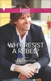 Why Resist a Rebel? (eBook, ePUB)