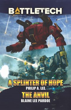 BattleTech: A Splinter of Hope/The Anvil (BattleTech Novella) (eBook, ePUB) - Lee, Philip A.; Pardoe, Blaine Lee