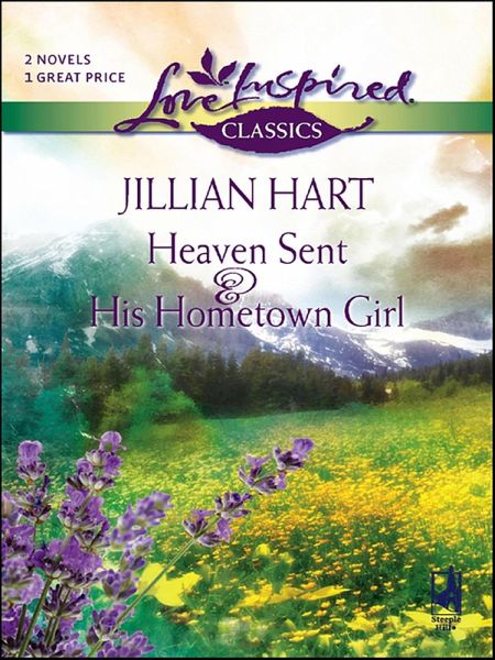 Heaven Sent & His Hometown Girl (eBook, ePUB)