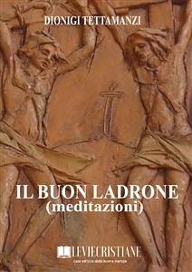 Il buon ladrone (Meditazioni) (eBook, ePUB) - Tettamanzi, Dionigi