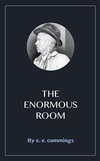 The Enormous Room (eBook, ePUB) - E. Cummings, E.