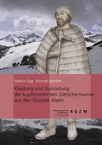 Kleidung und Ausrüstung der Gletschermumie aus den Ötztaler Alpen