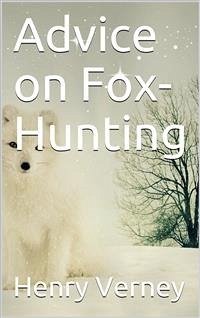 Advice on Fox-Hunting (eBook, ePUB) - Verney, Henry