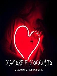 D'amore e d'occulto (eBook, ePUB) - Apicella, Claudio