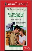 SAY YOU'LL STAY AND MARRY ME (eBook, ePUB)