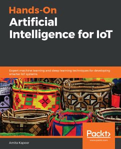Hands-On Artificial Intelligence for IoT (eBook, ePUB) - Amita Kapoor, Kapoor