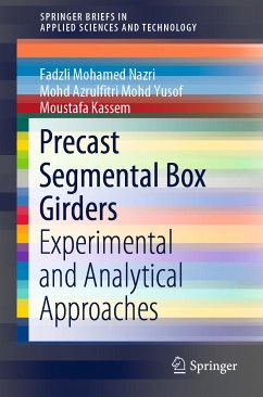 Precast Segmental Box Girders (eBook, PDF) - Mohamed Nazri, Fadzli; Mohd Yusof, Mohd Azrulfitri; Kassem, Moustafa