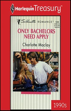 ONLY BACHELORS NEED APPLY (eBook, ePUB) - Maclay, Charlotte