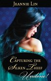 Capturing the Silken Thief (eBook, ePUB) Capturing the Silken Thief (eBook, ePUB)