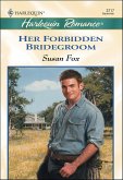 Her Forbidden Bridegroom (eBook, ePUB) Her Forbidden Bridegroom (eBook, ePUB)
