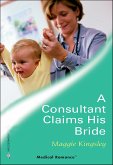 A Consultant Claims His Bride (eBook, ePUB) A Consultant Claims His Bride (eBook, ePUB)