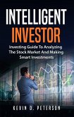 Intelligent Investor: Investing Guide To Analyzing The Stock Market And Making Smart Investments (eBook, ePUB)