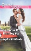 A Groom Worth Waiting For (eBook, ePUB)