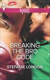 Breaking the Bro Code (eBook, ePUB) Breaking the Bro Code (eBook, ePUB)