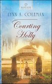 Courting Holly (eBook, ePUB) Courting Holly (eBook, ePUB)