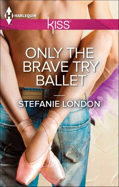 Only the Brave Try Ballet (eBook, ePUB) - London, Stefanie
