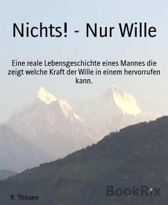 Nichts! - Nur Wille (eBook, ePUB) - Thissen, R.