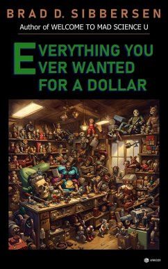 Everything You Ever Wanted For a Dollar (eBook, ePUB) - Sibbersen, Brad D.