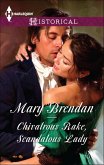Chivalrous Rake, Scandalous Lady (eBook, ePUB) Chivalrous Rake, Scandalous Lady (eBook, ePUB)