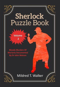 Sherlock Puzzle Book (Volume 2) - Bloody Murders Of Moriarty Documented By Dr John Watson (eBook, ePUB) - Walker, Mildred T.