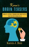 Karen's Brain Teasers Riddles, Lateral Thinking And Logic Puzzles That Destroy Brain Cells (eBook, ePUB)