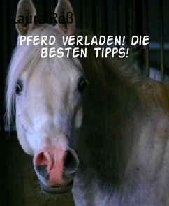 Pferd verladen! Die besten Tipps! (eBook, ePUB) - Roß, Laura
