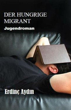 Der hungrige Migrant (eBook, ePUB) - Aydın, Erdinç