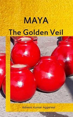 Maya the Golden Veil (eBook, ePUB) - Aggarwal, Ashwini Kumar