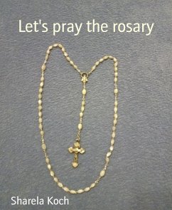 Let's pray the rosary (eBook, ePUB) - Koch, Sharela