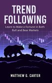 Trend Following: Learn to Make a Fortune in Both Bull and Bear Markets (eBook, ePUB)